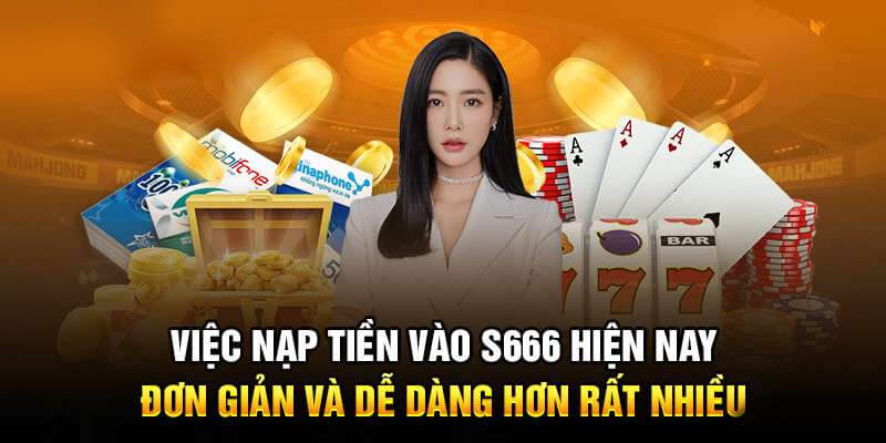 Nạp tiền S666 để tham gia cá cược