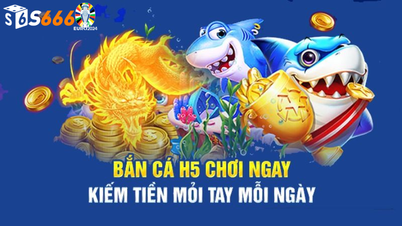 Ưu Điểm Nổi Bật Của Bắn Cá H5 Tại S666